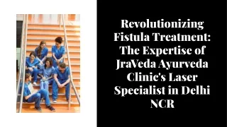 Best doctor fistula laser specialist treatment in Delhi NCR - JraVeda Ayurveda Clinic