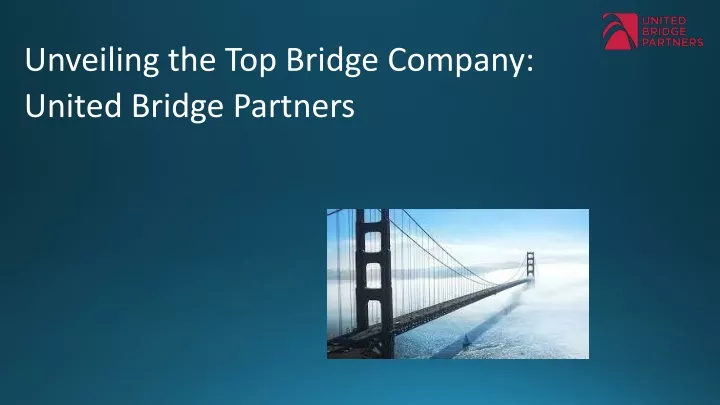 unveiling the top bridge company united bridge
