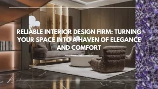 Reliable Interior Design Firm: Turning Your Space into a Haven of Elegance