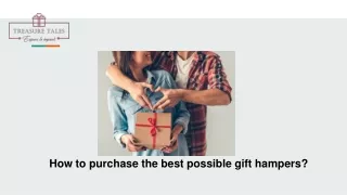 How to purchase the best possible gift hampers_