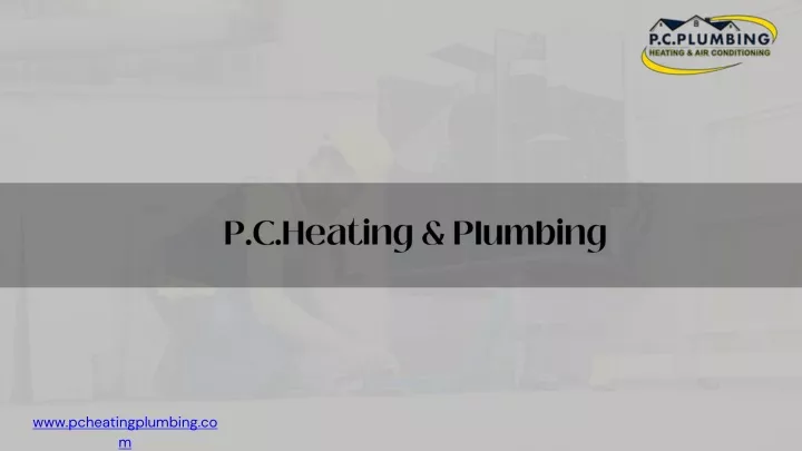 p c heating plumbing