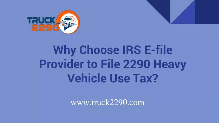 why choose irs e file provider to file 2290 heavy vehicle use tax