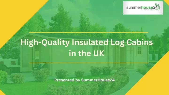 high quality insulated log cabins in the uk
