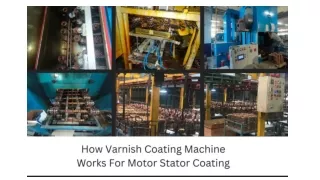 How Varnish Coating Machine Works For Motor Stator Coating