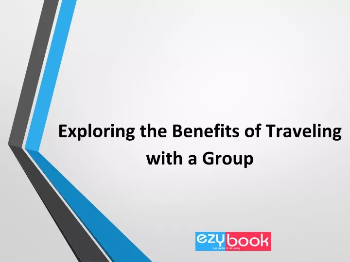 exploring the benefits of traveling with a group