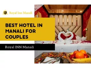 Hotel Royal INN Manali: Where Couples Find Their Perfect Getaway!
