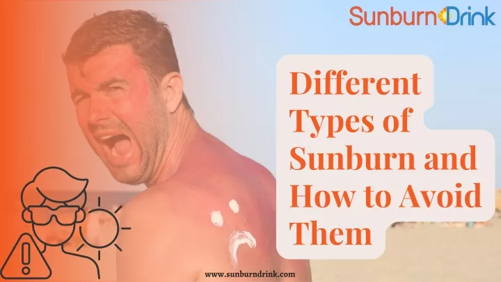 different types of sunburn and how to avoid them