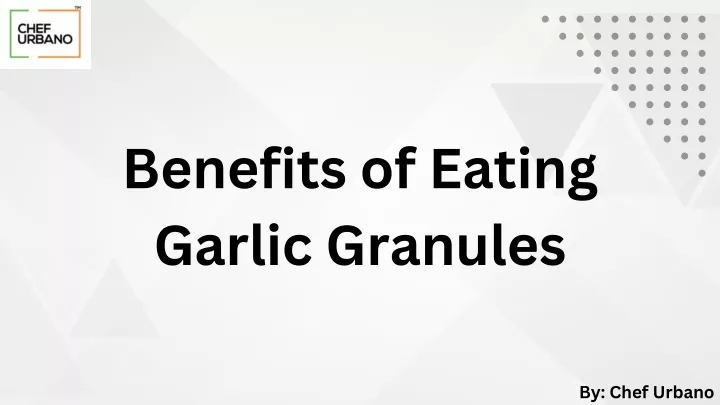 benefits of eating garlic granules