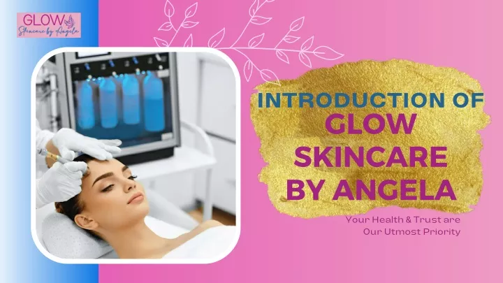 introduction of glow skincare by angela