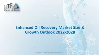 Enhanced Oil Recovery Market Size & Growth Outlook 2022-2027