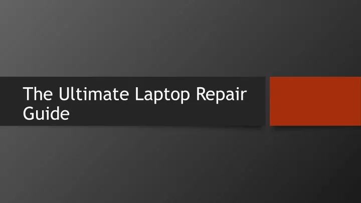 the ultimate laptop repair guide