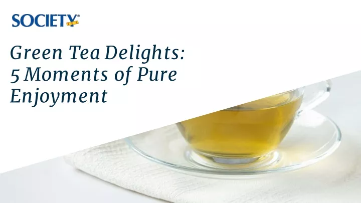 green tea delights 5 moments of pure enjoyment