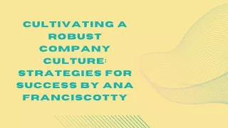 Cultivating a Robust Company Culture Strategies for Success By Ana Franciscotty