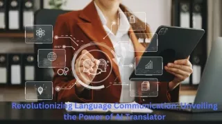 Revolutionizing Language Communication: Unveiling the Power of AI Translator