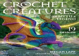 (PDF) Crochet Creatures of Myth and Legend: 19 Designs Easy Cute Critters to Leg