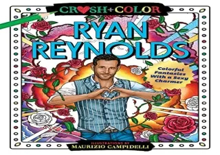 Download Crush and Color: Ryan Reynolds: Colorful Fantasies with a Sexy Charmer