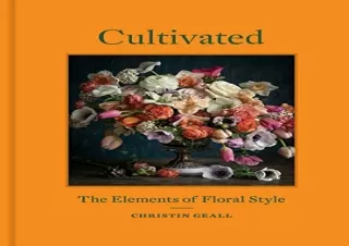 (PDF) Cultivated: The Elements of Floral Style Full