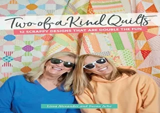 (PDF) Two-of-a-Kind Quilts: 12 Scrappy Designs That Are Double the Fun Ipad