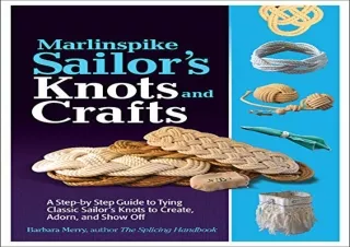 PDF Marlinspike Sailor's Arts and Crafts: A Step-by-Step Guide to Tying Classic