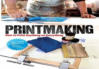 (PDF) Printmaking: How to Print Anything on Everything Full