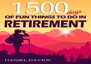 Download 1500 Days of Fun Things to Do in Retirement Full