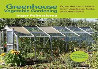 [PDF] Greenhouse Vegetable Gardening: Expert Advice on How to Grow Vegetables, H