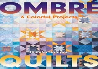 [PDF] OmbrÃ© Quilts: 6 Colorful Projects Ipad