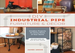 PDF DIY Industrial Pipe Furniture & Decor: Creative Projects for Every Room of Y