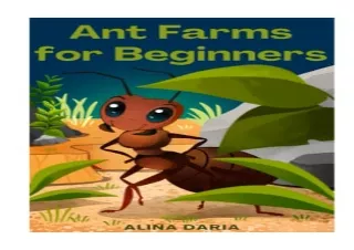 (PDF) Ant Farms for Beginners: Basic Knowledge for Keeping Happy Ants in Your Fo