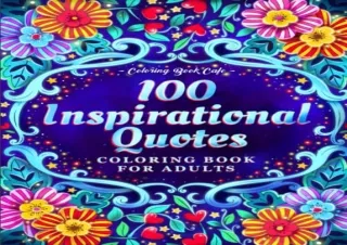 Download 100 Inspirational Quotes Coloring Book for Adults: 100 Motivational Quo