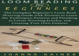 (PDF) LOOM BEADING FOR BEGINNERS: The Complete Beginnerâ€™s Loom Bead Weaving Gu