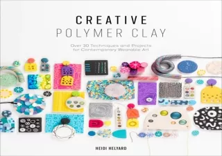 PDF Creative Polymer Clay: Over 30 Techniques and Projects for Contemporary Wear