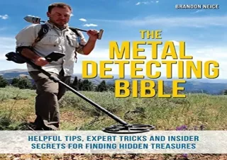 Download The Metal Detecting Bible: Helpful Tips, Expert Tricks and Insider Secr