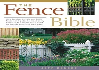 Download The Fence Bible: How to plan, install, and build fences and gates to me
