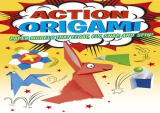 Download Action Origami: Paper Models That Snap, Bang, Fly And Spin! Kindle