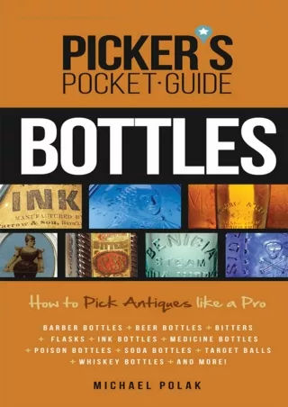 READ/DOWNLOAD Picker's Pocket Guide to Bottles: How to Pick Antiques Like a