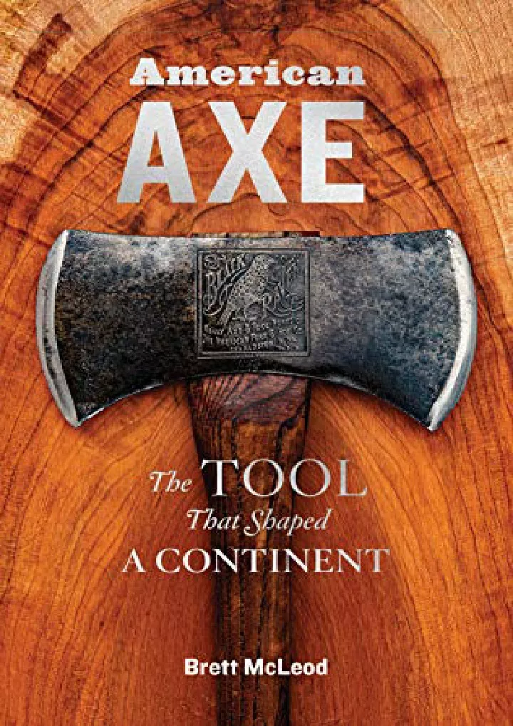 american axe the tool that shaped a continent