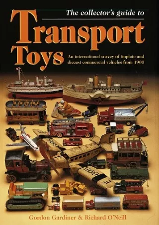 [PDF] DOWNLOAD EBOOK The Collector's Guide to Transport Toys: An Internatio