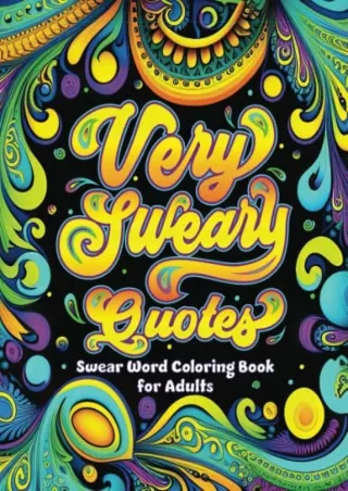 EPUB DOWNLOAD Very Sweary Quotes: Swear Word Coloring Book for Adults: Funn