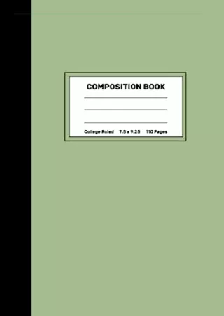 DOWNLOAD [PDF] Composition Book: Sage Green Composition Notebook, College R