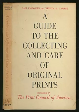 DOWNLOAD [PDF] A Guide to the Collecting  Care of Original Prints kindle