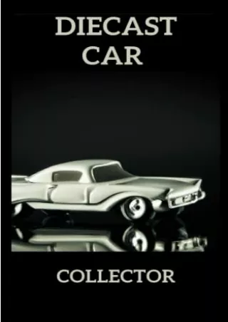 [PDF] READ] Free Diecast Car Collector: For collectors of cast cars android