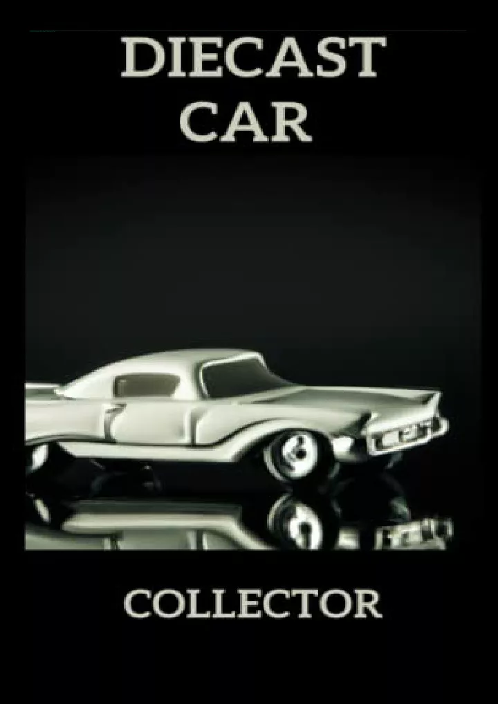 PPT - [PDF] READ] Free Diecast Car Collector: For collectors of cast ...