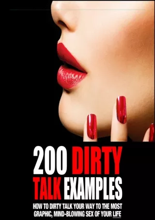 [PDF] DOWNLOAD EBOOK 200 Dirty Talk Examples: How to Dirty Talk Your Way to