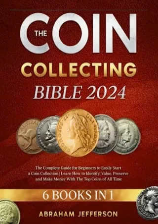 [PDF] READ Free THE COIN COLLECTING BIBLE: The Complete Guide for Beginners