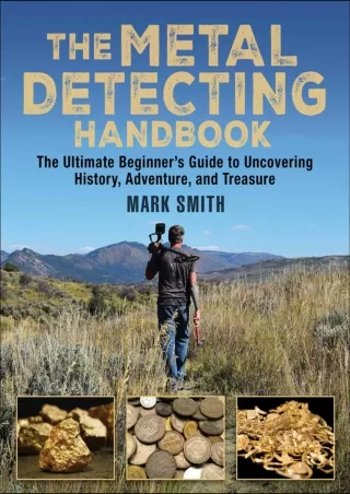 PDF The Metal Detecting Handbook: The Ultimate Beginner's Guide to Uncoveri