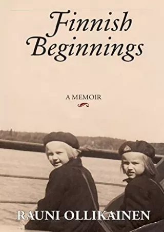 PDF/READ Finnish Beginnings: Memoir - A Childhood in Finland bestseller