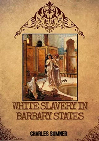 PDF Read Online White Slavery in the Barbary States free