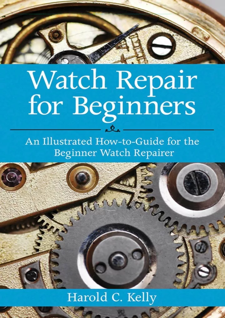 watch repair for beginners an illustrated