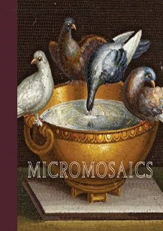 DOWNLOAD [PDF] Micromosaics: Highlights from the Gilbert Collection kindle